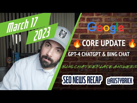 Big Google March Core Update, Bing Chat GPT-4, Bing Answers Go Chat & More