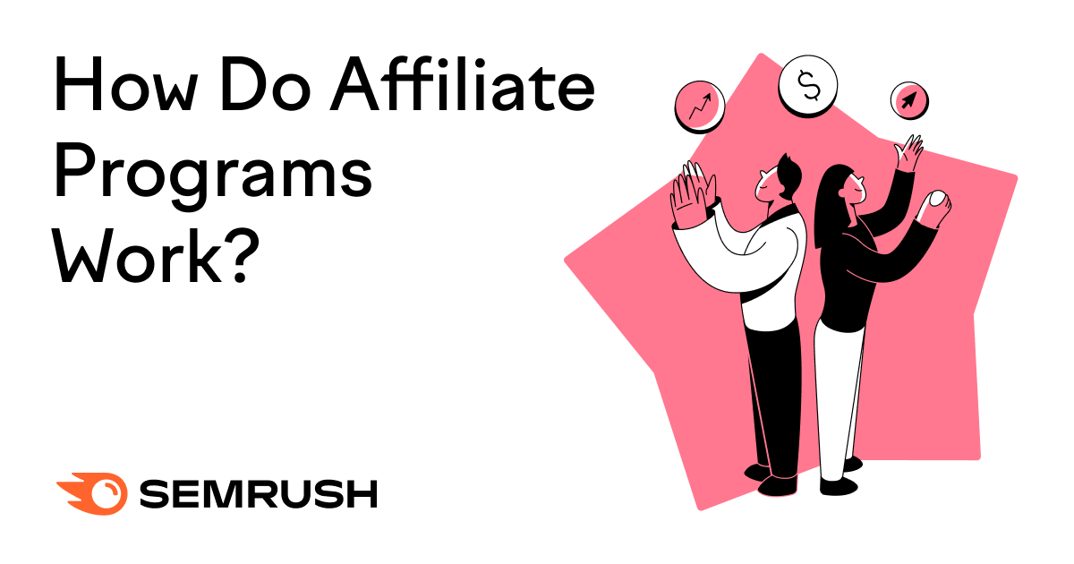 How Do Affiliate Programs Work?