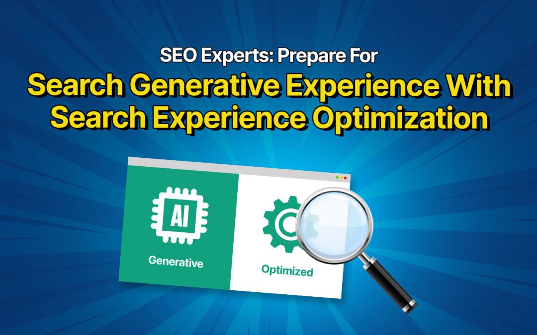 Prepare For Search Generative Experience With “Search Experience Optimization”