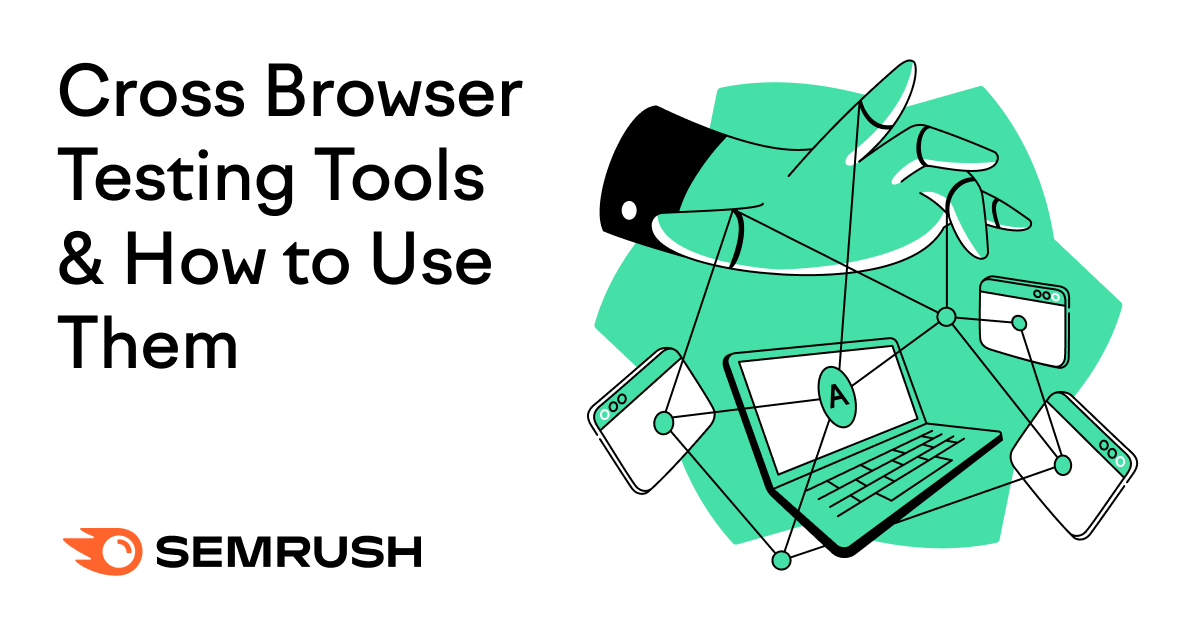 The 6 Best Cross Browser Testing Tools & How to Use Them