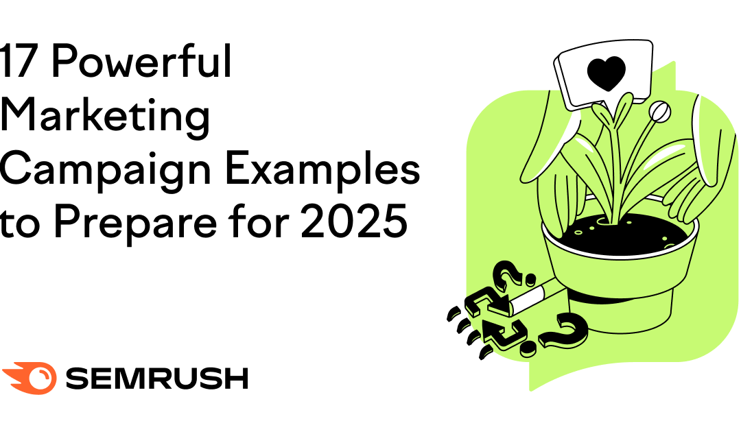 17 Powerful Marketing Campaign Examples to Prepare for 2025