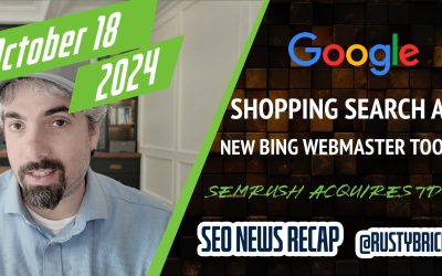 Google Shopping Goes AI, Bing Webmaster Tools Updates & Semrush Acquires SMX & Search Engine Land