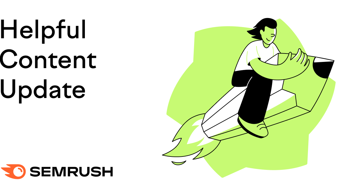 Google‘s Helpful Content Update & What to Do About It