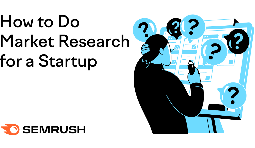 How to Do Market Research for a Startup: A Complete Guide