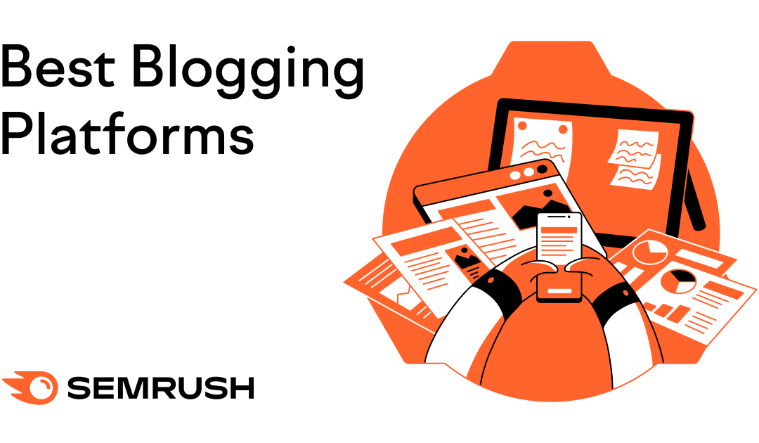 9 Best Blogging Platforms for Different Needs