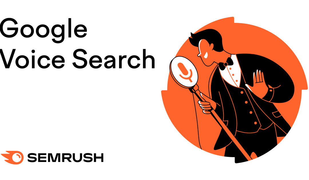 What Is Google Voice Search? And How to Optimize for It