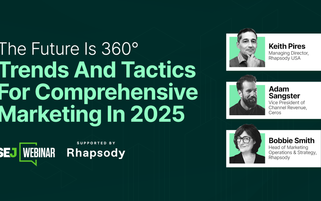 Trends And Tactics For Comprehensive Marketing In 2025 [Webinar]