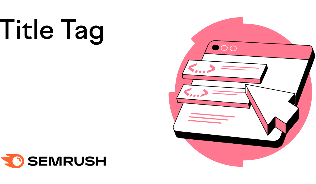 What Is a Title Tag? How to Optimize Your SEO Titles