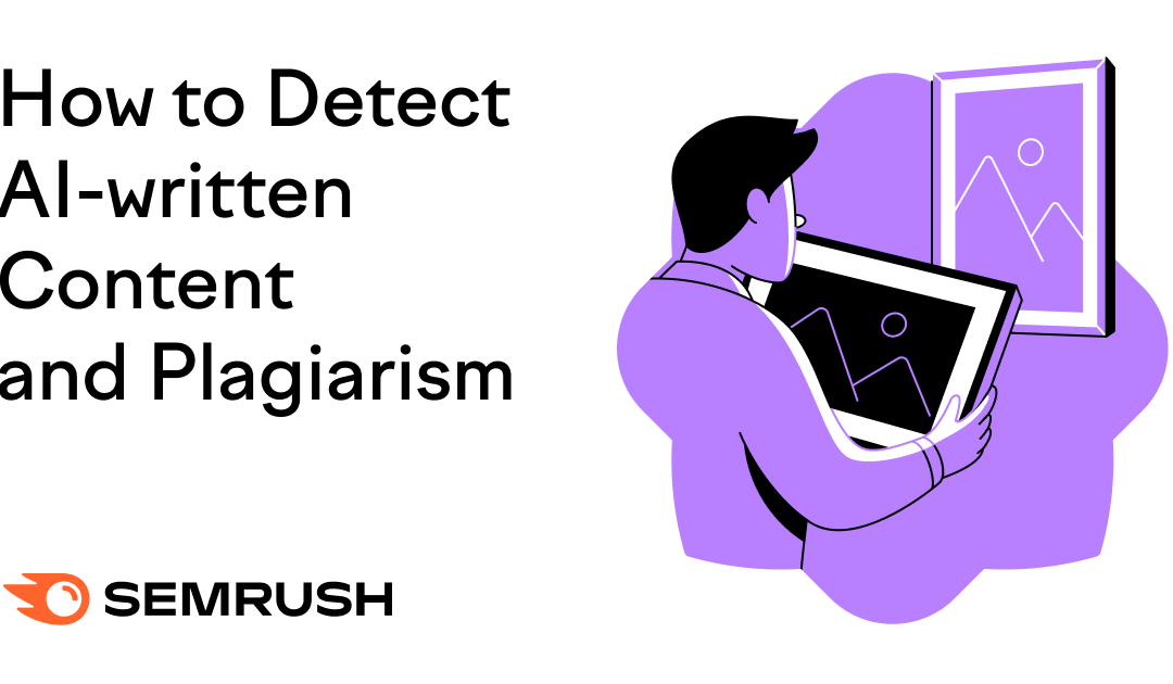 How to Detect AI-written Content and Plagiarism