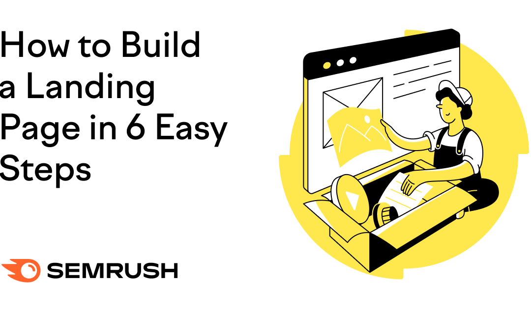 How to Build a Landing Page in 6 Easy Steps