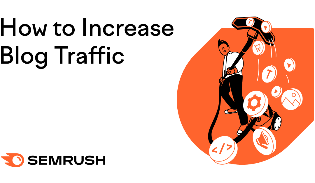 How to Increase Blog Traffic: 9 Actionable Tips