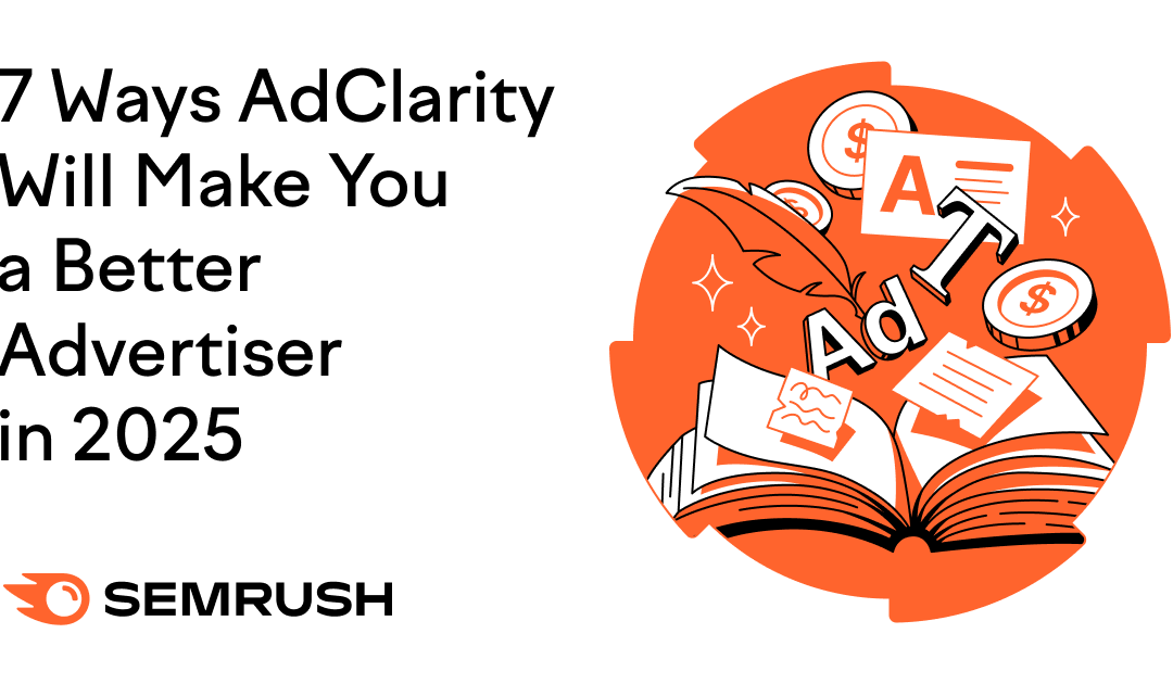 7 Ways AdClarity Will Make You a Better Advertiser in 2025