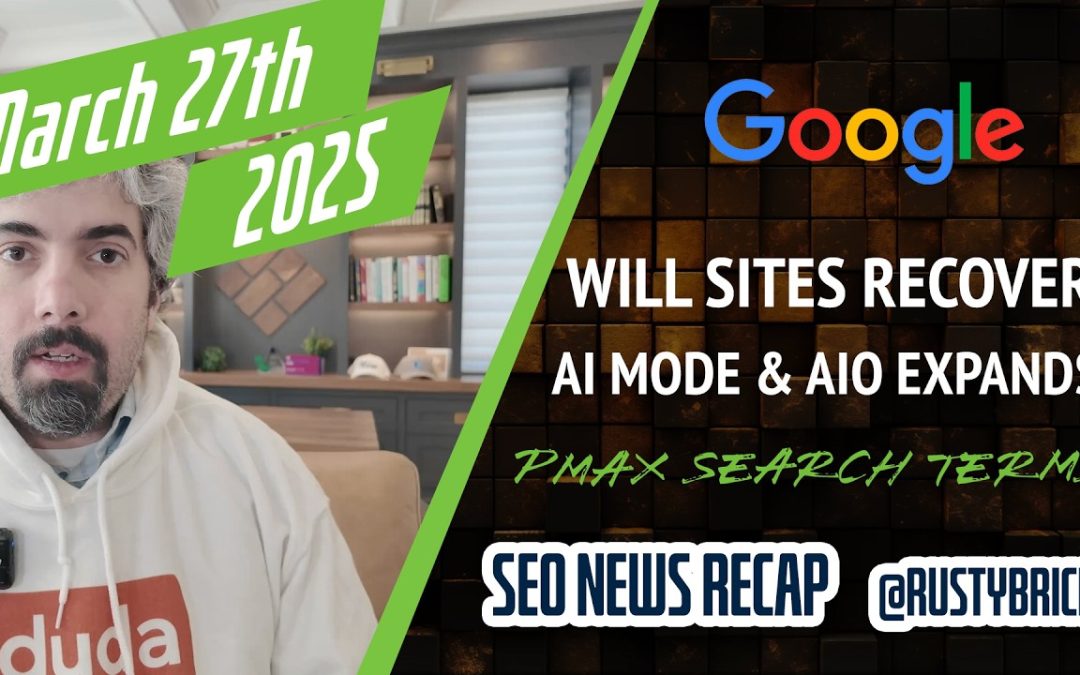Google Core Update Done, Will Site Recover, AI Mode Expands, Google Ads PMax Search Terms & More