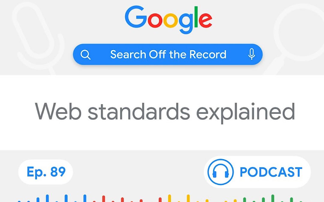 Why Do Web Standards Matter? Google Explains SEO Benefits