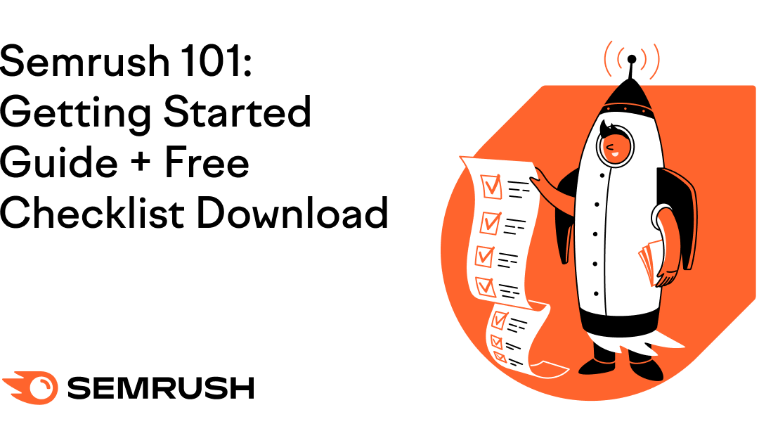 Getting Started with Semrush: A Tutorial for Navigating the Essentials
