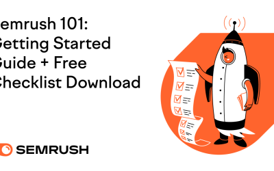Getting Started with Semrush: A Tutorial for Navigating the Essentials