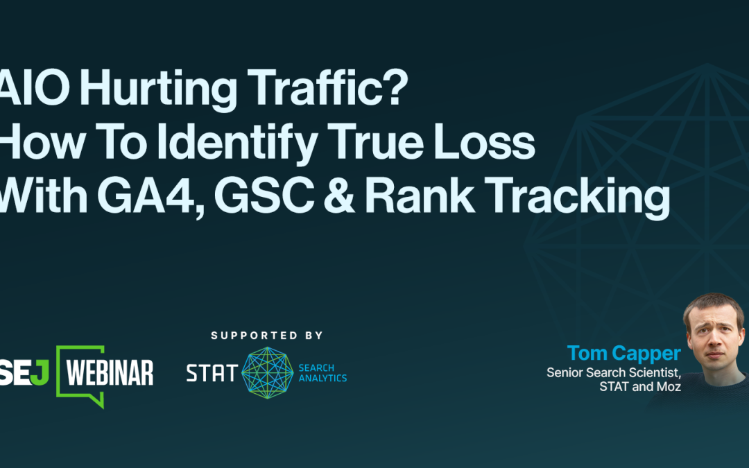 AIO Hurting Traffic? How To Identify SERP Visibility Loss [Webinar]