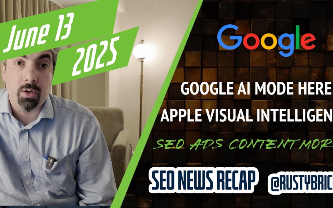 Google AI Mode Search, Apple Intelligence Updates, Google Live Search, AI Content, SEO & Google Ads