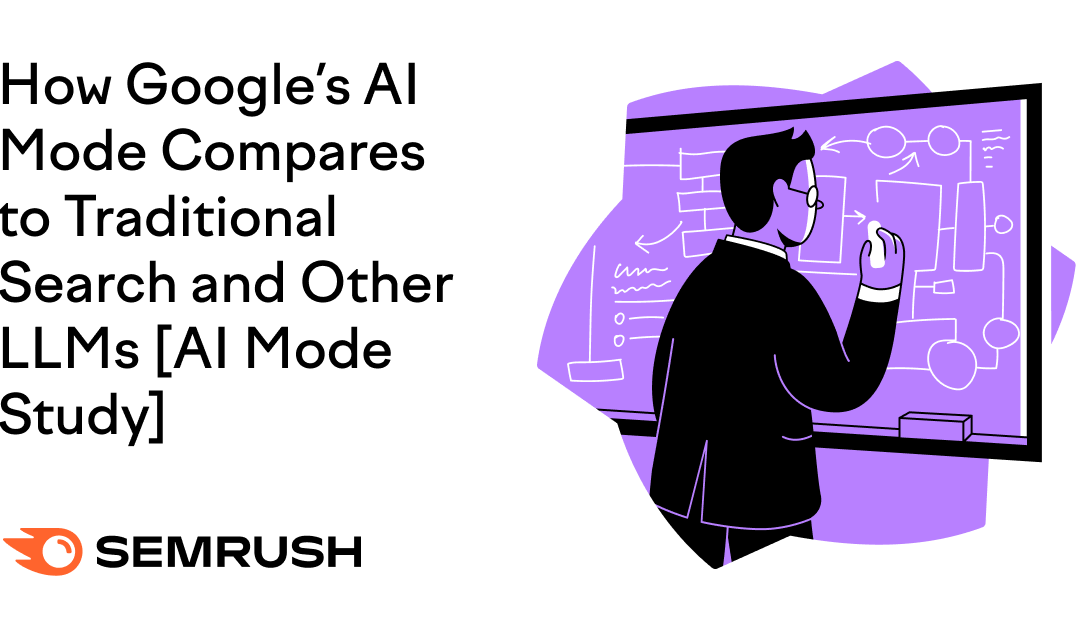 Google AI Mode vs. Traditional Search & Other LLMs [Study]