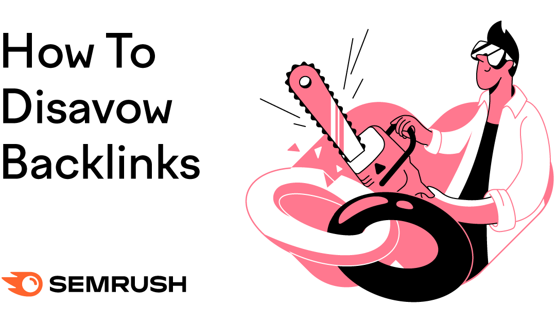 How to Disavow Backlinks (+ Find Out if You Really Should)