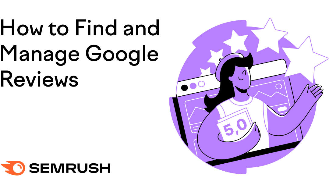How to See Your Google Reviews (And Manage Them Properly)
