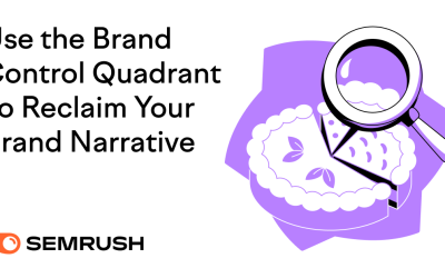 Use The Brand Control Quadrant to Reclaim Your Brand Narrative