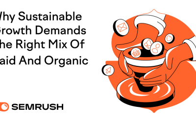 Why Sustainable Growth Demands The Right Mix Of Paid And Organic