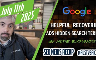 Google Helpful Content Recoveries With Core Update, AI Mode Expands, Hidden Ad Terms & Fewer Ad Clicks