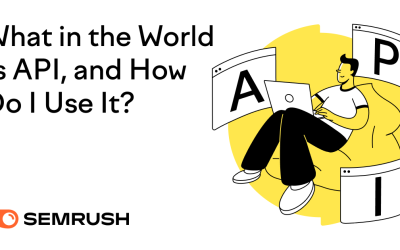 What in the World Is API, and How Do I Use It?